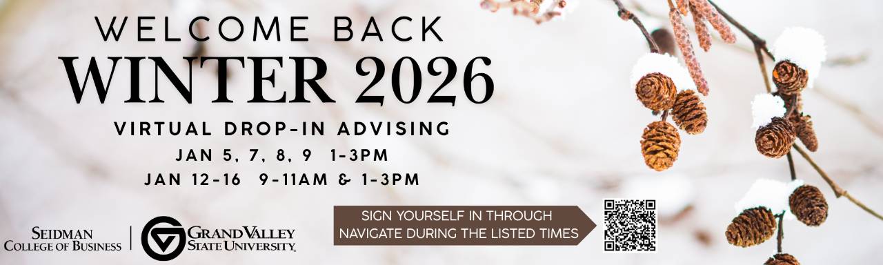Welcome back winter 2026 virtual drop-in advising Jan 5,7,8,9 from 1-3 and Jan 12-16 from 9-11 and 1-3pm. Sign in with the QR code or call 616-331-7500